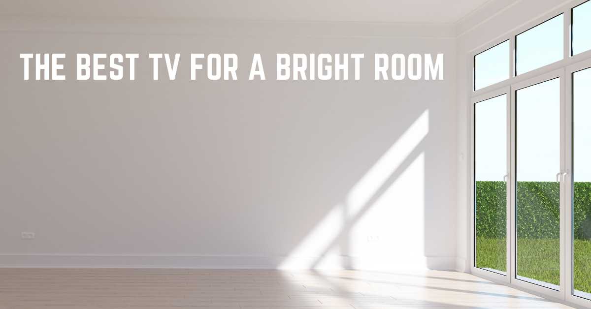 The Best TV for a Bright Room