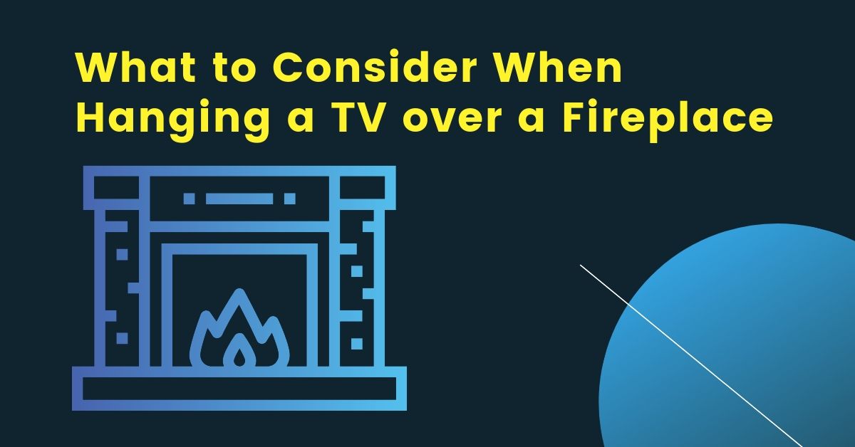 Hanging A Tv Over Fireplace, Height To Mount Tv Above Fireplace